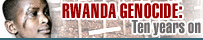 Rwanda genocide: Ten years on