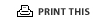 PRINT THIS